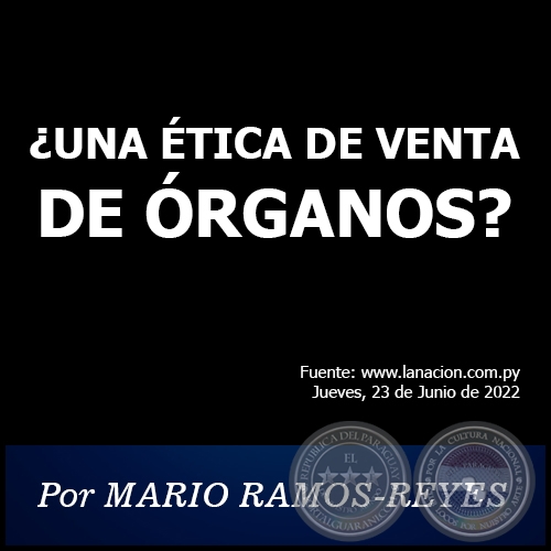 ¿UNA ÉTICA DE VENTA DE ÓRGANOS? - Por MARIO RAMOS-REYES - Jueves, 23 de Junio de 2022